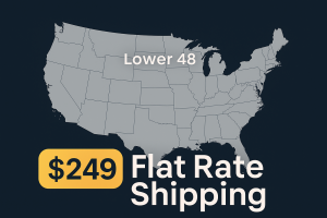 $249 Flat Rate Shipping to the Lower 48 States